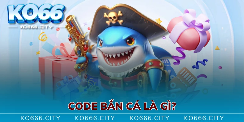 Code bắn cá là gì?