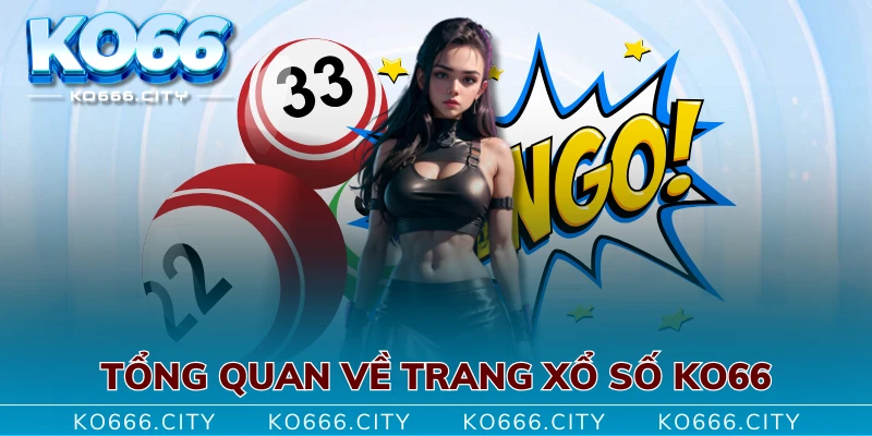 Tổng quan về trang xổ số KO66